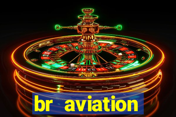 br aviation trabalhe conosco